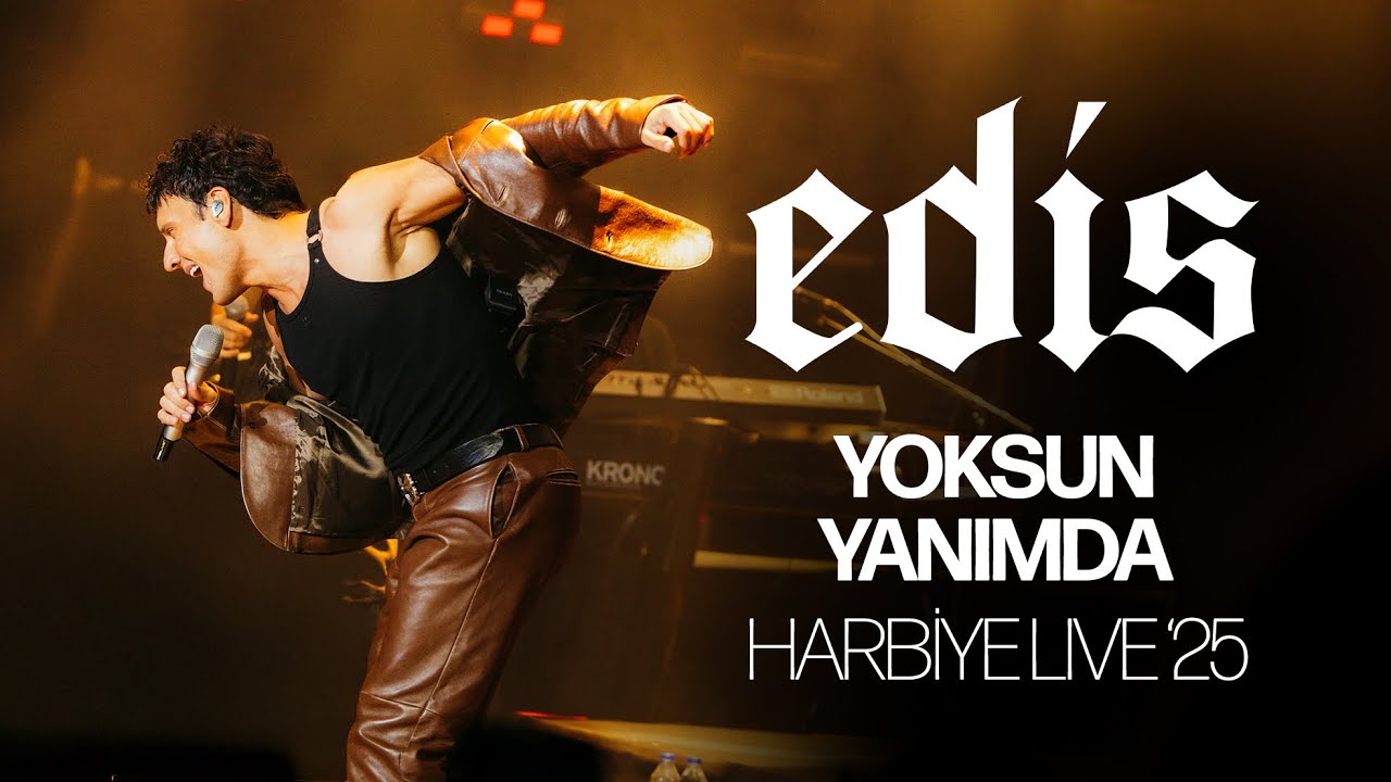 Edis - Yoksun Yanımda (Harbiye Live '25)