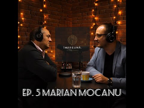 Împreuna. Podcast cu ❌Marian Mocanu #5 (M-am trezit intr-un sevraj crunt)