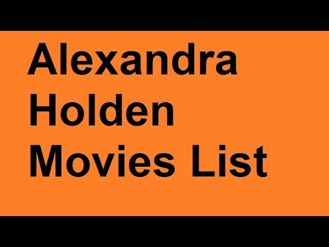 Alexandra Holden Movies List