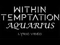 Within Temptation Aquarius 2004 Lyric Video