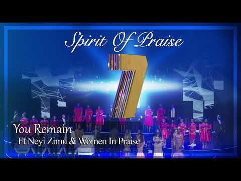 Spirit Of Praise ft Neyi Zimu & Women In Praise - You Remain - Audio - Gospel Praise & Worship Song