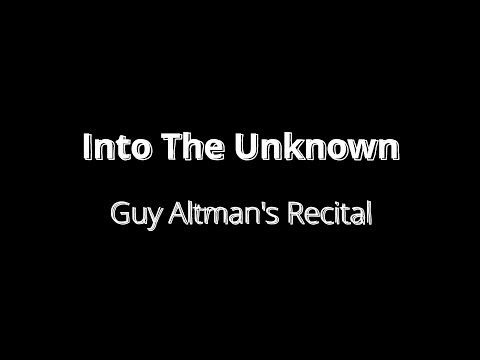 Guy Altman's Recital - Into the Unknown