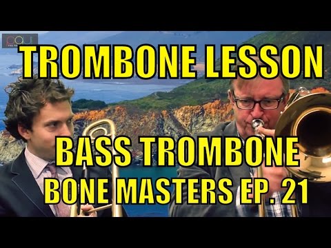 Trombone Lessons: Bass Trombone - Bone Masters: Ep. 21 - Rich Bullock - Master Class