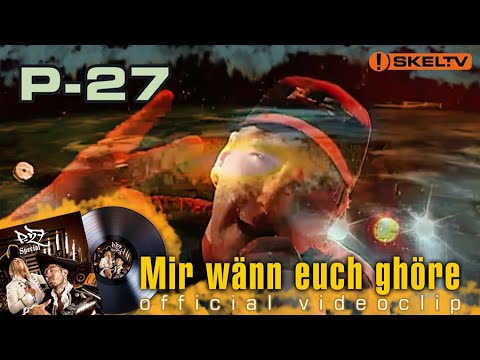 Music / P-27 - «Mir Wänn Euch Ghöre» (Official Videoclip / 2010)