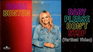 Emma Bunton - Baby Please Don&#39;t Stop (Vertical Video)