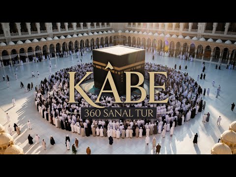 Kabe'yi Her Açıdan Keşfet | 360 Derece Video