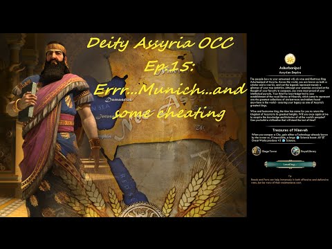 Civ5 VoxPopuli: Deity Assyria OCC - Ep.15: Errrr...Munich...and some cheating