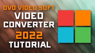 How to Convert Videos with DVDVideoSoft Video Converter - 2022 Tutorial