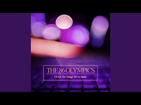 Of All the Things We've Made