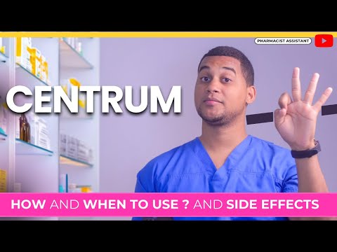 How and when to use CENTRUM?  and Side Effects - What is CENTRUM used for