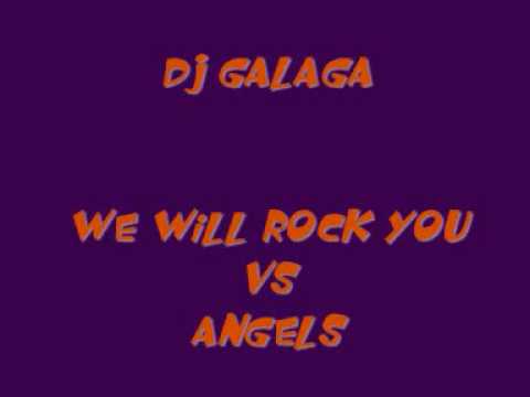 Dj Galaga - we will rock you vs angels