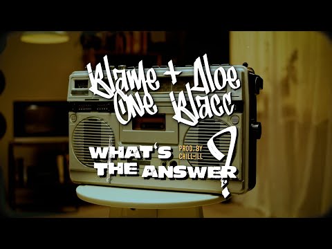 Blame One - What's The Answer ft. Aloe Blacc (Official Video) prod. by Chill-ill