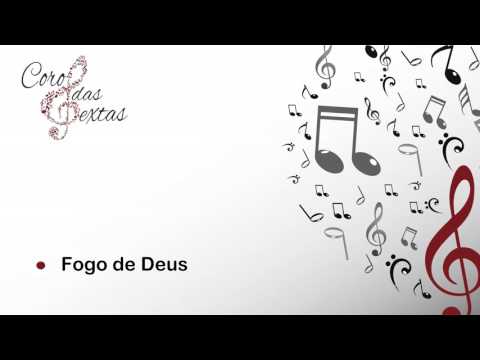 Fogo de Deus - Coro das Sextas