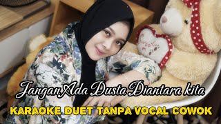 Download lagu JANGAN ADA DUSTA DIANTARA KITA - Karaoke Duet Tanpa Vocal Cowok mp3 Download lagu JANGAN ADA DUSTA DIANTARA KITA - Karaoke Duet Tanpa Vocal Cowok mp3