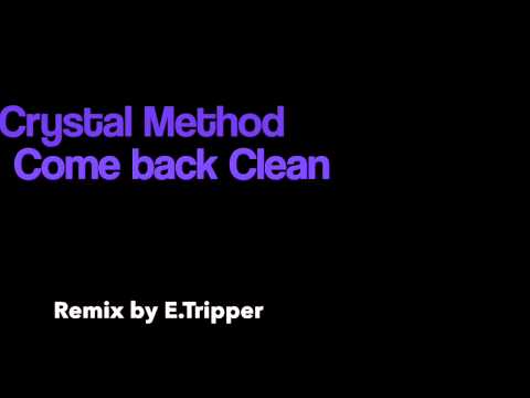 Crystal Method remix - come back clean