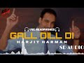 Gal Dill Di : Harjit Harman (8d Audio) Use Headphones | New Punjabi Song 8d Audio