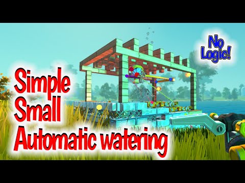 Simple Automatic Watering Scrap Mechanic No logic needed.