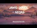 Jawid Sharif - Neqab (نقاب) [Slowed & Reverb | Lyrics Video] Lofi