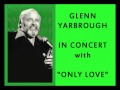 GLENN YARBROUGH - Only Love (Live Concert Recording)