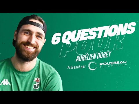6 QUESTION POUR... AURÉLIEN DOREY