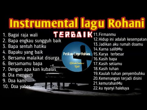 INSTRUMENTAL ROHANI KRISTEN PIANO || SAAT TEDUH || TANPA IKLAN || PENYEMBAHAN KEPADA TUHAN