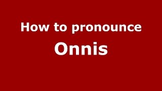 How to pronounce Onnis