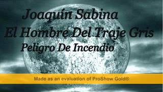 Joaquín Sabina - El Hombre Del Traje Gris - Peligro De Incendio
