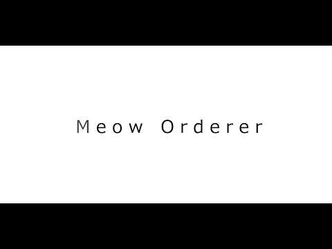 Video Meow Orderer
