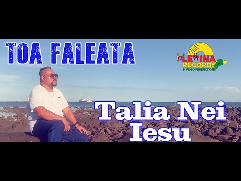 Toa Faleata - Talia Nei Iesu (New Samoan Song)