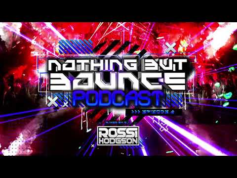 Nothing But Bounce Podcast - EP#6 - Rossi Hodgson