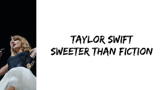 Taylor Swift - Sweeter than fiction (lyrics)