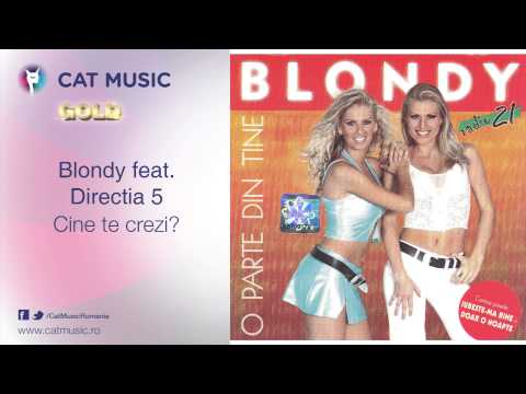 Blondy feat. Directia 5 - Cine te crezi?
