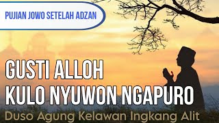 Download lagu Gusti Alloh Kulo Nyuwon Ngapuro || Pujian Jowo Kuno Setelah Adzan mp3