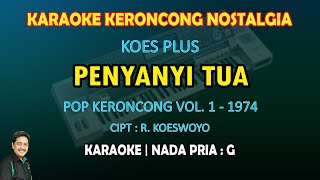 Download lagu Penyanyi Tua Koes Plus karaoke Pop keroncong nada pria G mp3
