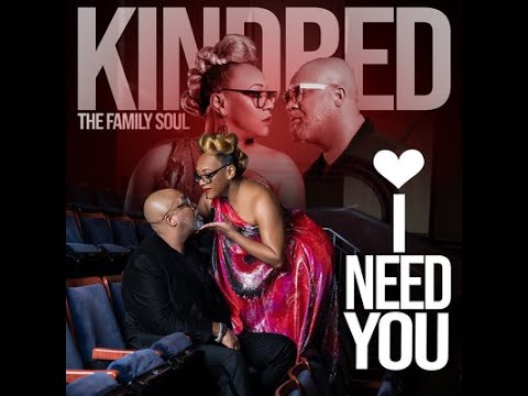 I NEED YOU (LYRIC VIDEO) - KINDRED THE FAMILY SOUL