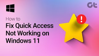 How to Fix Quick Access Not Working on Windows 11