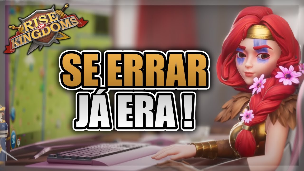 5 ERROS QUE OS JOGADORES NÃO PODEM COMETER NO RISE OF KINGDOMS