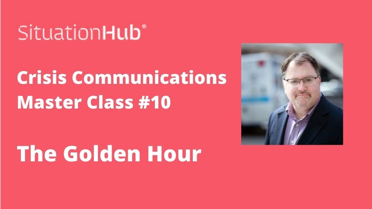 The Crisis Communications Golden Hour Master Class
