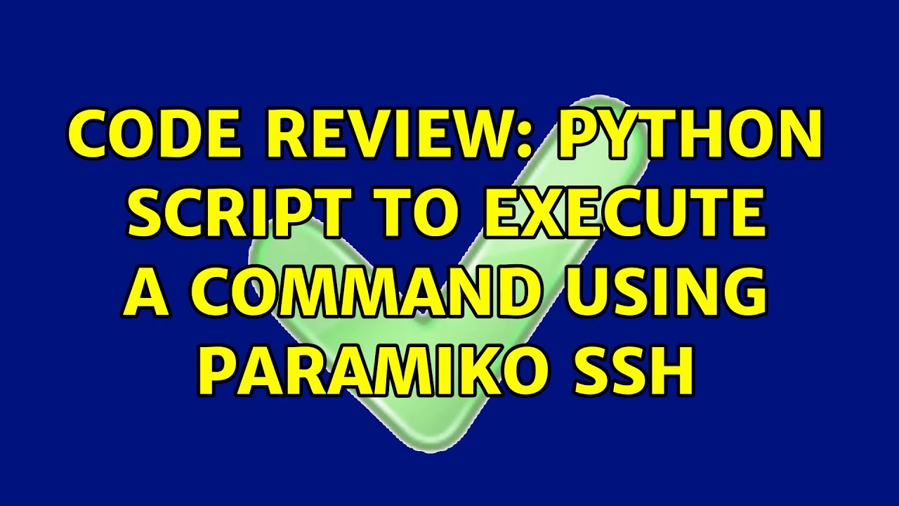 Code Review: Python script to execute a command using Paramiko SSH (2 Solutions!!)