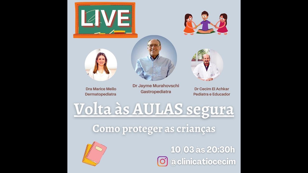 Live com Dr. Cecim - Volta às AULAS segura: Como proteger as crianças