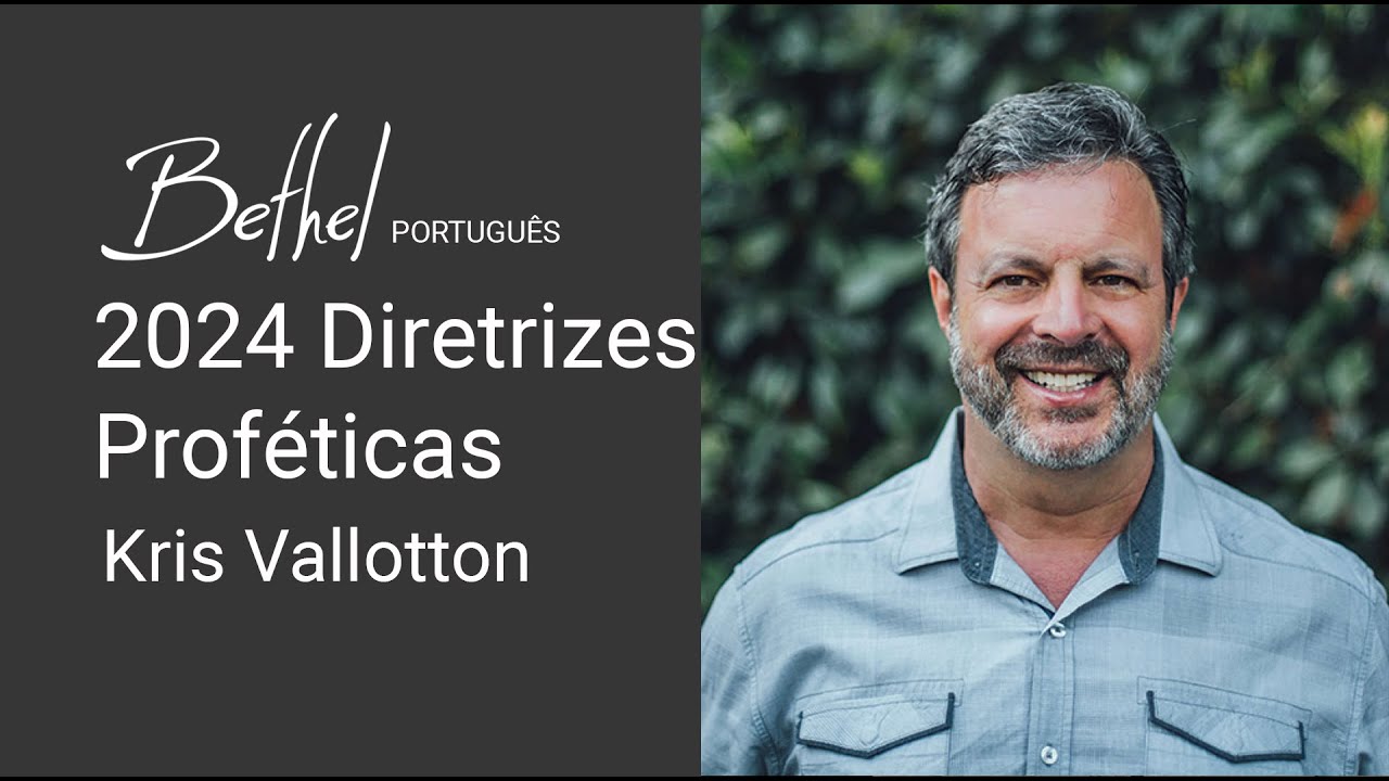 2024 Diretrizes Proféticas | Kris Vallotton | 7 JAN 2024