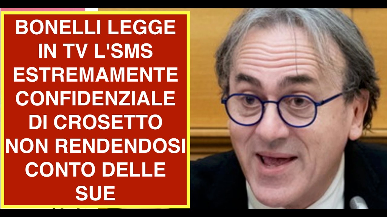 BONELLI LEGGE IN TV L'SMS ESTREMAMENTE CONFIDENZIALE DI CROSETTO NON RENDENDOSI CONTO DELLE SUE