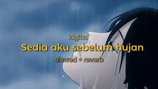 Download lagu Idgitaf - sedia aku sebelum hujan (slowed reverb) mp3 Download lagu Idgitaf - sedia aku sebelum hujan (slowed reverb) mp3