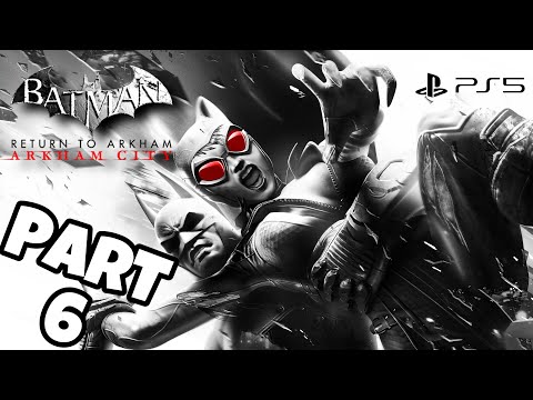 Batman: Return to Arkham City Walkthrough Gameplay Part 6