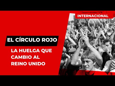 INTERNACIONAL  Efeméride: La huelga que cambió al Reino Unido