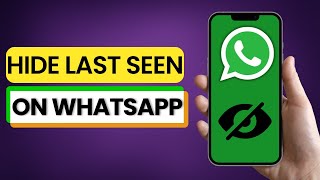 How To Hide Last Seen On WhatsApp 2025