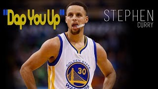 ||Stephen Curry Mix|| - &quot;Dap You Up&quot; (2017 HD)