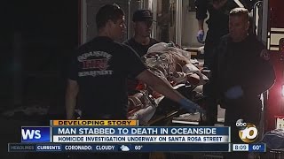 Man stabbed to death in Oceanside
