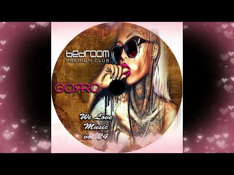 Dj Gorro - We Love Music Vol. 24 @ Bedroom Premium