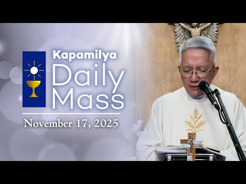 November 17, 2025 | Memorial of St. Elizabeth of Hungary | Kapamilya Daily Mass